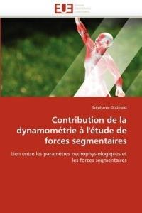 Contribution de la Dynamom trie   l'' tude de Forces Segmentaires - Godfroid-S - cover