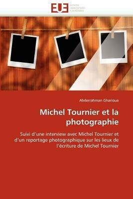Michel Tournier Et La Photographie - Gharioua-A - cover