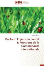 Darfour: Enjeux Du Conflit R actions de la Communaut  Internationale