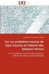 Sur Un Probl me Inverse de Type Cauchy En Th orie Des Plaques Minces - Minto''o Ebang-A - cover