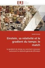 Einstein, Sa Relativit  Et Le Gradient Du Temps: Le Match