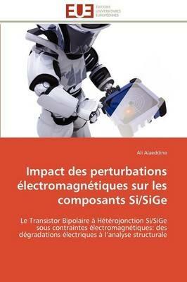 Impact Des Perturbations  lectromagn tiques Sur Les Composants Si/Sige - Alaeddine-A - cover