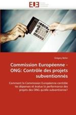 Commission Europ enne - Ong: Contr le Des Projets Subventionn s