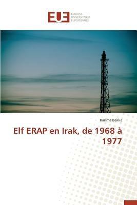 Elf Erap En Irak, de 1968 A 1977 - Bakka-K - cover