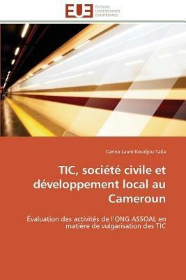 Tic, Soci t  Civile Et D veloppement Local Au Cameroun - Talla-C - cover