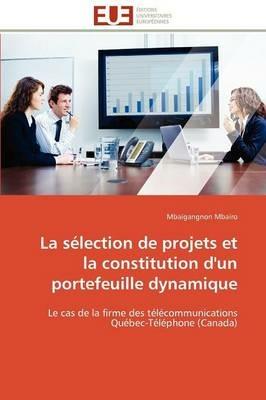 La S lection de Projets Et La Constitution d'Un Portefeuille Dynamique - Mbairo-M - cover