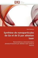 Synth se de Nanoparticules de GE Et de Si Par Ablation Laser