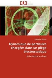Dynamique de Particules Charg es Dans Un Pi ge  lectrostatique - Vallette-A - cover