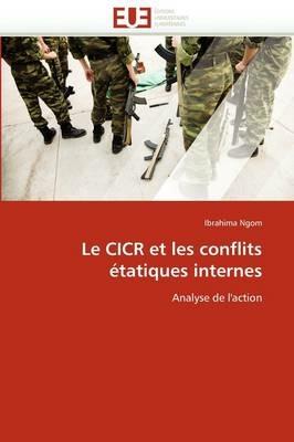 Le Cicr Et Les Conflits  tatiques Internes - Ngom-I - cover