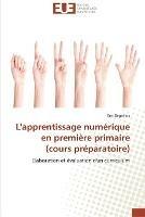 L'apprentissage numerique en premiere primaire (cours preparatoire) - Degallaix-E - cover