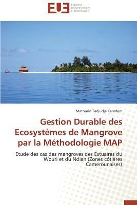 Gestion Durable Des Ecosyst mes de Mangrove Par La M thodologie Map - Kamdem-M - cover