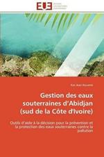 Gestion Des Eaux Souterraines d''abidjan (Sud de la C te d''ivoire)