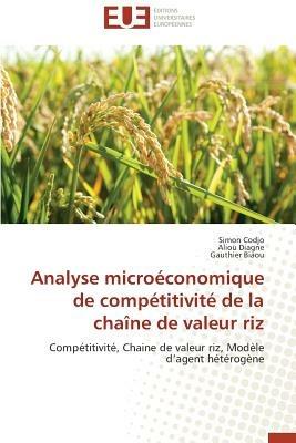 Analyse Micro conomique de Comp titivit  de la Cha ne de Valeur Riz - Collectif - cover