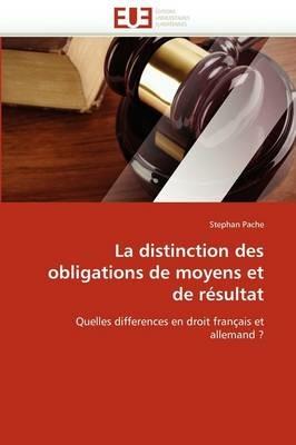 La Distinction Des Obligations de Moyens Et de R sultat - Pache-S - cover