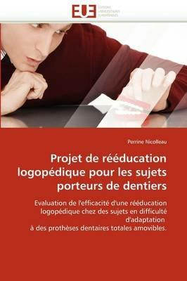 Projet de R  ducation Logop dique Pour Les Sujets Porteurs de Dentiers - Nicolleau-P - cover