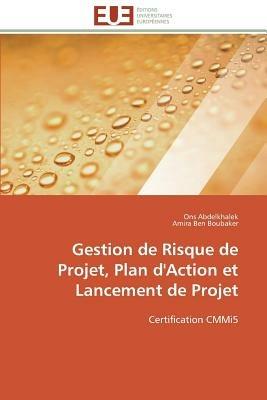 Gestion de Risque de Projet, Plan d'Action Et Lancement de Projet - Collectif - cover