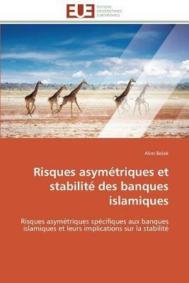 Risques Asym triques Et Stabilit  Des Banques Islamiques - Belek-A - cover