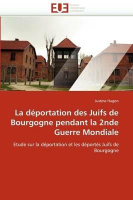 La D portation Des Juifs de Bourgogne Pendant La 2nde Guerre Mondiale - Hugon-J - cover