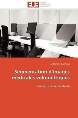 Segmentation D Images M dicales Volum triques - Guerrout-E - cover