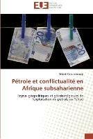 Petrole et conflictualite en afrique subsaharienne