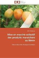 Mise en marche collectif des produits maraichers au benin