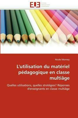L'Utilisation Du Mat riel P dagogique En Classe Multi ge - Monney-N - cover