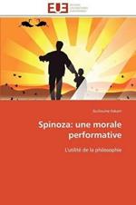 Spinoza: Une Morale Performative