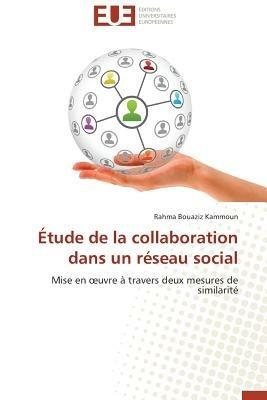 Etude de La Collaboration Dans Un Reseau Social - Bouaziz Kammoun Rahma - cover