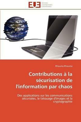 Contributions   La S curisation de l'Information Par Chaos - Rhouma-R - cover