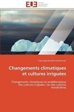 Changements Climatiques Et Cultures Irrigu es