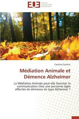 M diation Animale Et D mence Alzheimer - Gaultier-C - cover