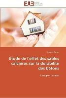 Etude de l effet des sables calcaires sur la durabilite des betons - Akrout-K - cover