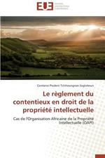 Le R glement Du Contentieux En Droit de la Propri t  Intellectuelle