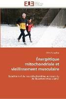 Energetique mitochondriale et vieillissement musculaire - Gouspillou-G - cover