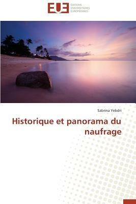 Historique Et Panorama Du Naufrage - Yebdri-S - cover