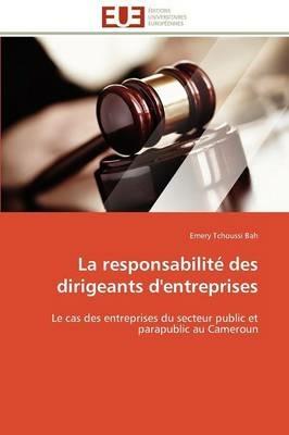 La Responsabilit  Des Dirigeants d'Entreprises - Bah-E - cover