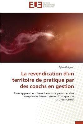 La Revendication d'Un Territoire de Pratique Par Des Coachs En Gestion - Guignon-S - cover