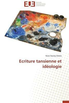 Ecriture Tansienne Et Id ologie - Gbeto-K - cover