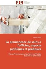 La Permanence de Soins   l'Officine, Aspects Juridiques Et Pratiques