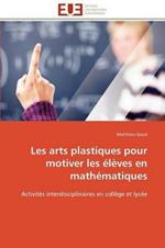 Les Arts Plastiques Pour Motiver Les  l ves En Math matiques