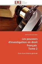 Les Pouvoirs d'Investigation En Droit Fran ais Tome 2