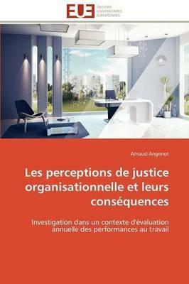 Les Perceptions de Justice Organisationnelle Et Leurs Cons quences - Angenot-A - cover