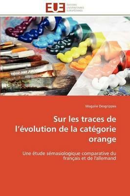 Sur Les Traces de L  volution de la Cat gorie Orange - Desgrippes-M - cover