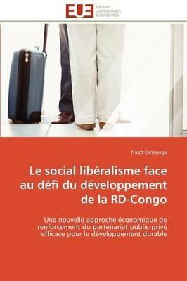 Le Social Lib ralisme Face Au D fi Du D veloppement de la Rd-Congo - Omeonga-N - cover