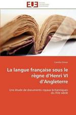 La Langue Franc Aise Sous Le Re Gne D Henri VI D Angleterre