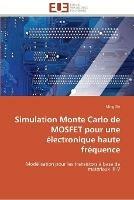 Simulation monte carlo de mosfet pour une electronique haute frequence
