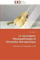 La narcolepsie, physiopathologie et alternative therapeutique