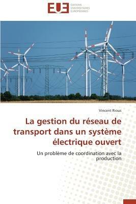 La Gestion Du R seau de Transport Dans Un Syst me  lectrique Ouvert - Rious-V - cover