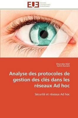 Analyse Des Protocoles de Gestion Des Cl s Dans Les R seaux Ad Hoc - Collectif - cover