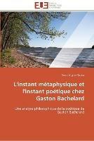 L'instant metaphysique et l'instant poetique chez gaston bachelard